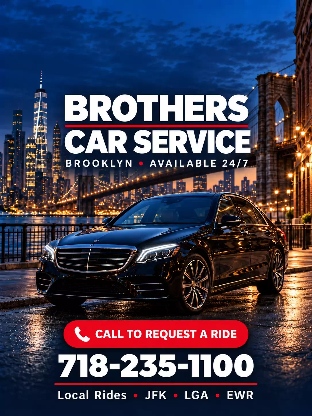 Brothers Car Service. Brooklyn, available 24/7. Call 718-235-1100 for local rides and JFK, LaGuardia or Newark transportation.